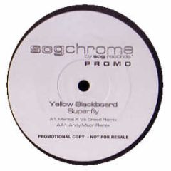Yellow Blackbird - Superfly - Sog Chrome