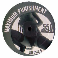 Maximum Punishment - 550 Orgasm - Maximum Punishment