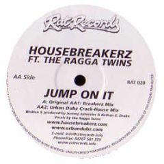 Housebreakerz Feat. Ragga Twins - Jump On It - Rat Records