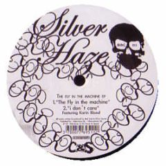 Silver Haze - The Fly In The Machine EP - Discograph
