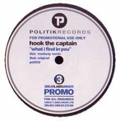 Hook The Captain - What I Find In You - Politik Records