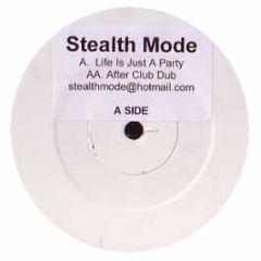 Stealth Mode - Life Is Just A Party - White