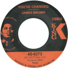 James Brown - You'Ve Changed - King