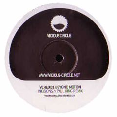 Incisions - Beyond Motion (Paul King Remix) - Vicious Circle 