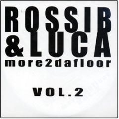 Rossi B & Luca - More 2 Da Floor Volume 2 - More 2 Da Floor