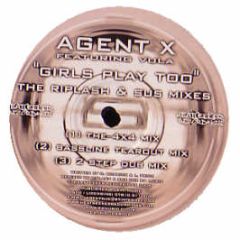 Agent X Feat. Vula - Girls Play Too (Riplash & Sus Remixes) - Heatseeker