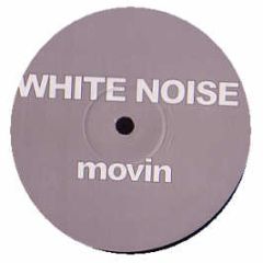 White Noise - Movin - White
