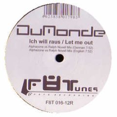 Dumonde - Ich Will Raus (Let Me Out) (Remixes) - F8T