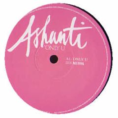 Ashanti - Only U - The Inc Records