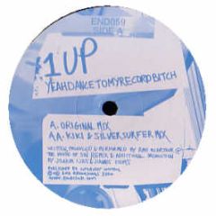 1 Up - Yeahdancetomyrecordbitch - End Records