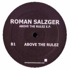 Roman Salzger - Above The Rulez EP - Roman 1