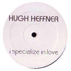 Hugh Heffner - I Specialize In Love - White