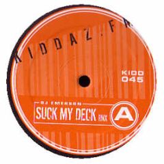 DJ Emerson - Suck My Deck (Remixes) - Kiddaz Fm