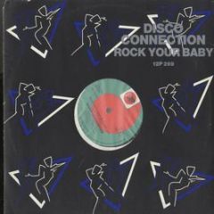 Disco Connection - Rock Your Baby - PRT