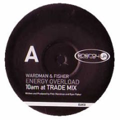 Wardman & Fisher - Energy Overload - Energy Uk Records