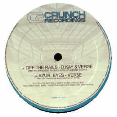 D Kay & Verse / Verse - Off The Rails / Azur Eyes - Crunch