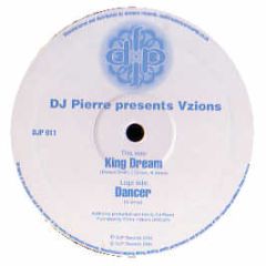 DJ Pierre Presents Vizions - King Dream - DJP