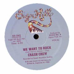 Crash Crew - We Want To Rock - Sugarhill