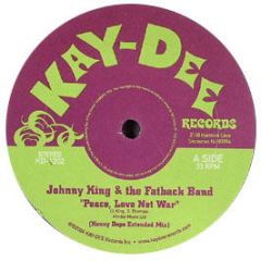 Johnny King / Fatback Band - Peace Love Not War - Kaydee Records