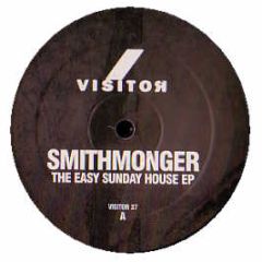Smithmonger - The Easy Sunday House EP - Visitor 