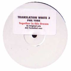 Phil York - Together In This Dream - Tranzlation White