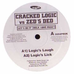 Cracked Logic Vs Zed's Ded - Let's Do It (Hola / Que' Pasa?) - Nukleuz