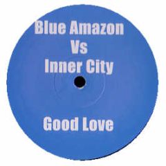 Inner City Vs Blue Amazon - Good Love 2005 - Inner 1