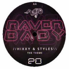 Hixxy & Styles - The Theme - Raver Baby
