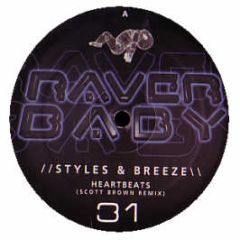 Breeze & Styles - Heart Beats (Scott Brown Mix) - Raver Baby