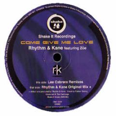 Rhythm & Kane - Come Give Me Love - Shake It 
