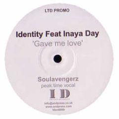 Identity Ft Inaya Day - Gave Me Love - Identity Recordings