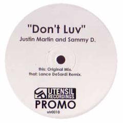 Justin Martin & Sammy D - Don't Luv - Utensil Records