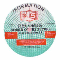 Sound Of The Future - Fear Of The Future EP - Formation