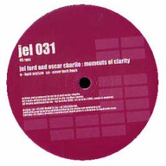 Jel Ford & Oscar Charlie - Moments Of Clarity EP - Jericho 