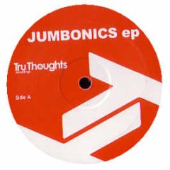 Jumbonics - Jumbonics EP - Tru Thoughts