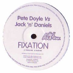 Pete Doyle Vs Jack N Daniels - Fixation - Solid Soul