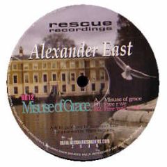 Alexander East - Misuse Of Grace EP - Rescue Recordings
