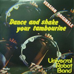 Universal Robot Band - Dance And Shake Your Tambourine - Panther Records