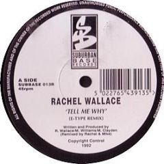 Rachel Wallace - Tell Me Why (Remix) - Suburban Base