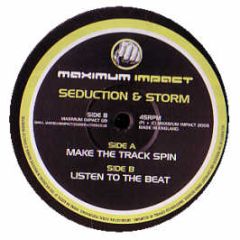 Seduction & Storm - Make The Track Spin - Maximum Impact