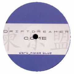 Driftdreamer - Come - Dark Noize