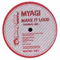 Myagi - Make It Loud - Money Shot