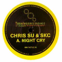Chris Su & Skc / Tactile - Nightcry / Spaced Out - Timeless Rec