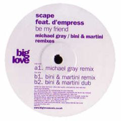Scape Ft D'Empress - Be My Friend (Remixes) - Soul Love