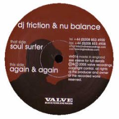Friction & Nu Balance - Soulsurfer / Again & Again - Valve
