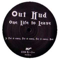 Out Hud - One Life To Leave - K7