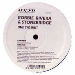 Robbie Rivera & Stonebridge - One Eye Shut - Oxyd Records