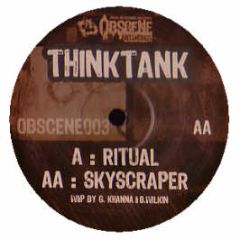 Thinktank - Ritual / Skyscraper - Obscene