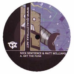 Nick Sentience & Matt Williams - Get The Funk - Quality Trax