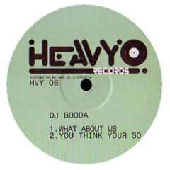 DJ Booda - What About Us - Heavy Records